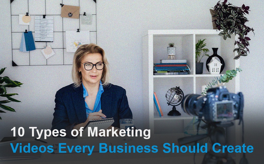 10 Types of Marketing Videos for Business Success